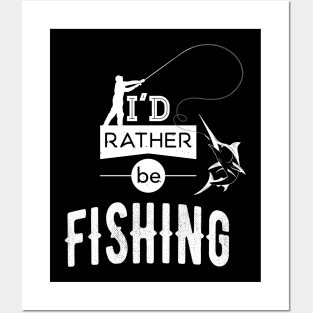 I'd rather Be Fishing Fisherman Angling Fun Posters and Art